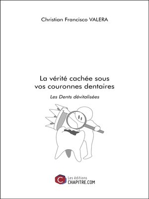 cover image of La vérité cachée sous vos couronnes dentaires